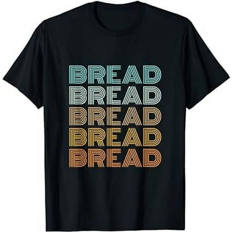 I Love Bread T-Shirt Gluten Carb Lovers Funny Gift I Love Bread T-Shirt Gluten Carb Lovers Funny Gift