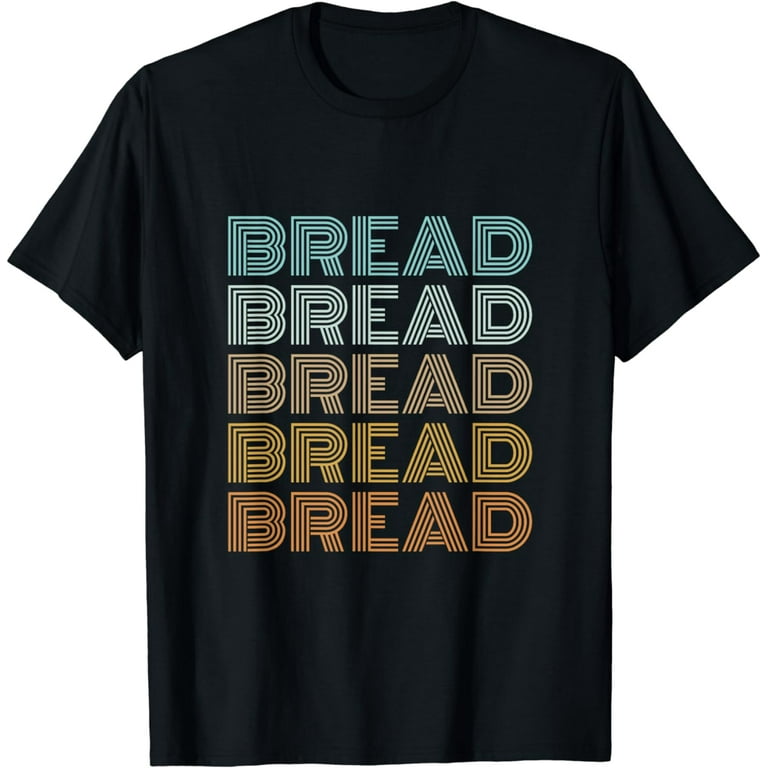 I Love Bread T-Shirt Gluten Carb Lovers Funny Gift I Love Bread T-Shirt Gluten Carb Lovers Funny Gift