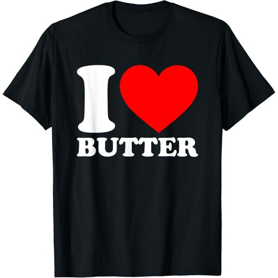 I Love Butter T-ShirtMen and women, Black T-shirt, size: Extra large