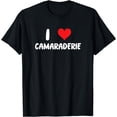 thumbnail image 1 of I Love Camaraderie - Heart - Trust Friendship Friends Work T-Shirt, 1 of 4