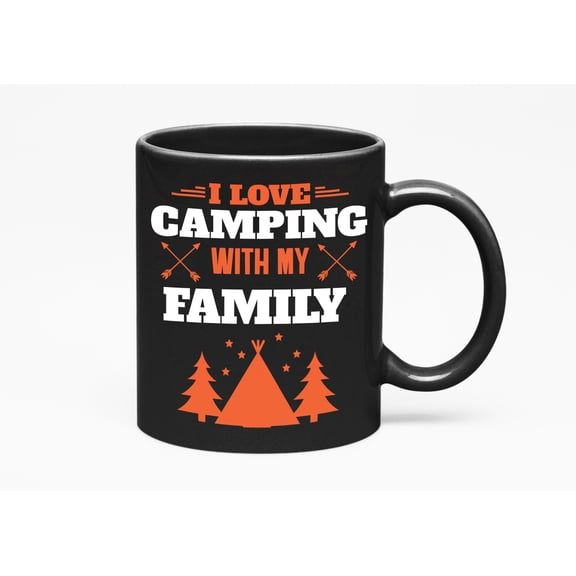 I Love Camping with My Family, Camper Theme or Stuff, Black 11oz Ceramic Mug