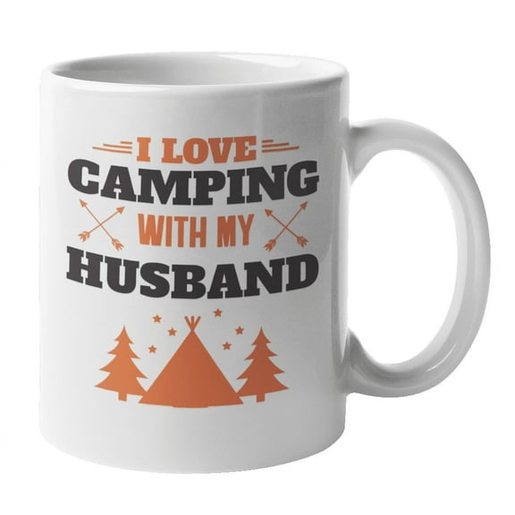 I Love Camping with My Husband Coffee & Tea Mug or Camp Cup for Dear Wife (11oz)