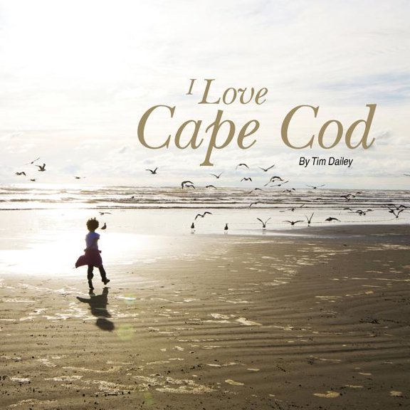 I Love Cape Cod (Paperback) by Tim Dailey