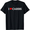 thumbnail image 1 of I Love Carbs Shirt Funny Carb Eater I Heart Carbs T-Shirt, 1 of 4