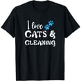 thumbnail image 1 of I Love Cats And Cleaning, Cat Owner Cleaner T-Shirt, 1 of 4