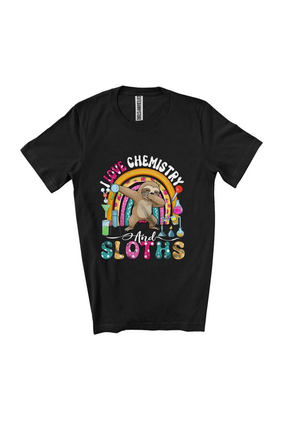 I Love Chemistry And Sloths; Joyful Dabbing Rainbow; Teacher Students Unisex T-Shirt