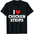thumbnail image 1 of I Love Chicken Strips Crispy Chicken Fingers Fast Food Lover T-Shirt, 1 of 5