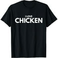 thumbnail image 1 of I Love Chicken Tee Shirt T-Shirt, 1 of 4