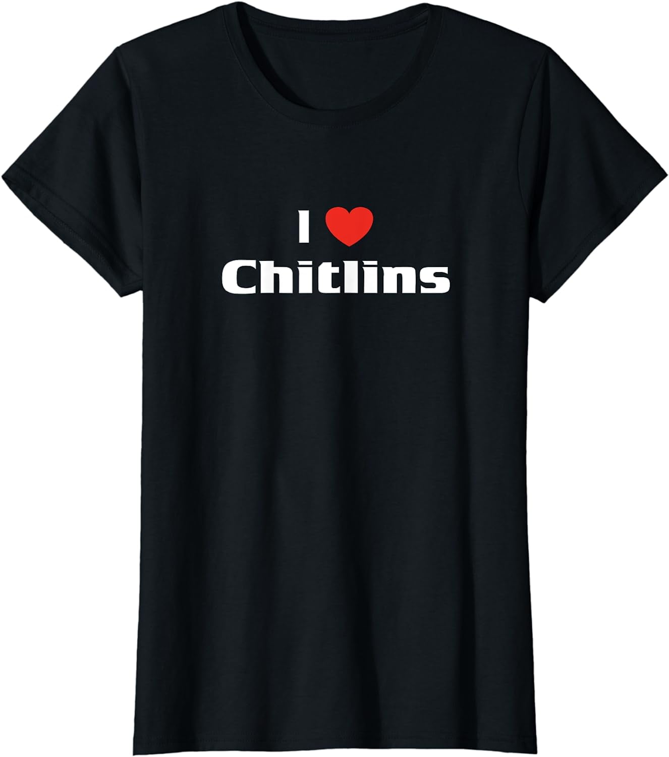 I Love Chitlins Shirt Chitterlings Southern Food Tee