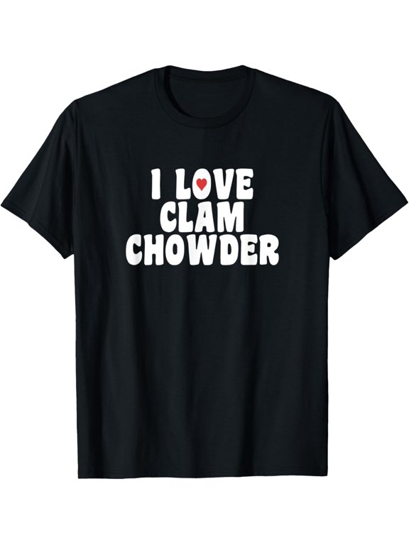 I Love Clam Chowder T-ShirtI Love Clam Chowder Designs By JAC