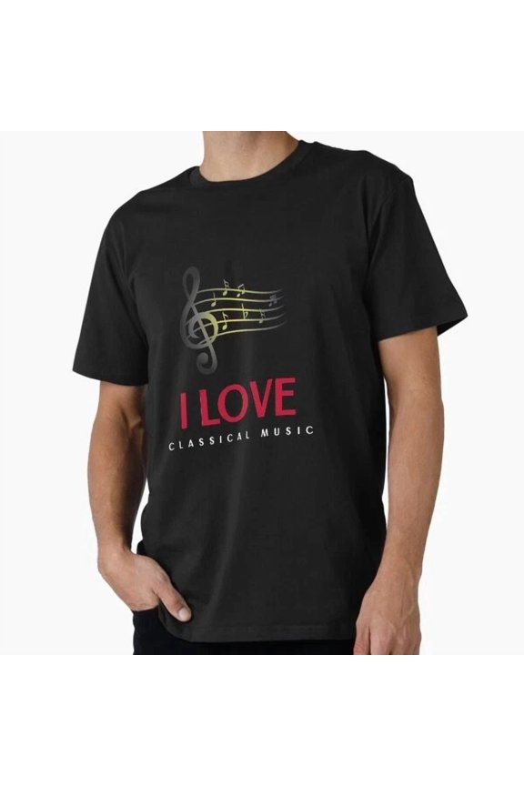 I Love Classical Music T-Shirt S-5XL