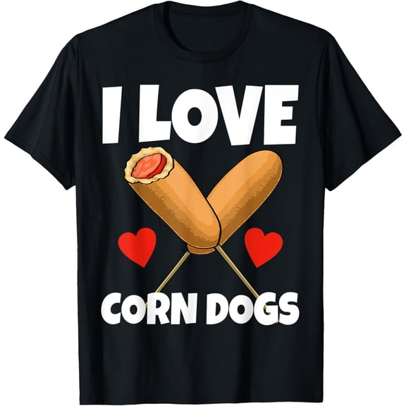 I Love Corn Dog Funny Corn Dogs Foodie Men Sausage T-Shirt