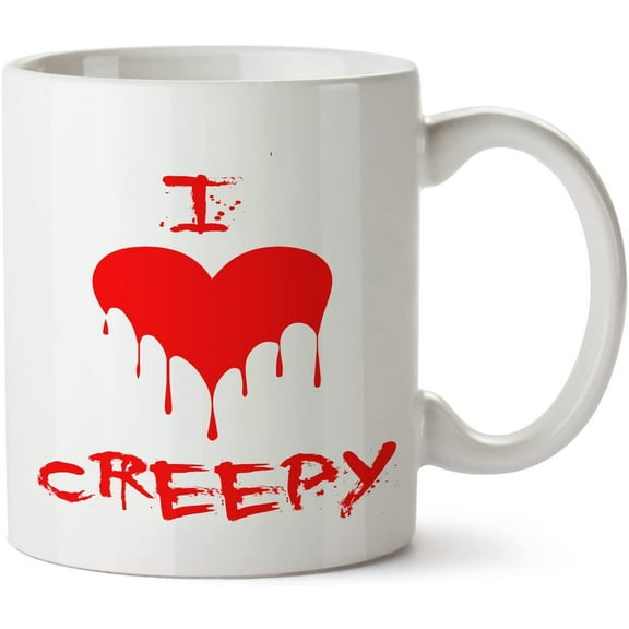 I Love Creepy Honor White Mug Novelty Mug 11 Oz Coffee Tea Funny For Women Men Ceramic White Great Gift Idea Cup