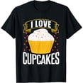 thumbnail image 1 of I Love Cupcakes Cute Cupcake Lover Eat T-Shirt, 1 of 4