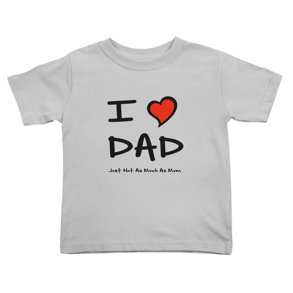 I Love Dad Just Not As Much As Mum Funny Toddler T-Shirts for Boys Girls (Gray, Youth XL)