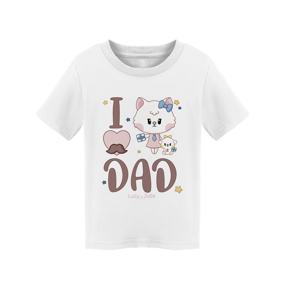I Love Dad. Lucy And Julie T-Shirt Toddler -Electural Designs, 2 Toddler