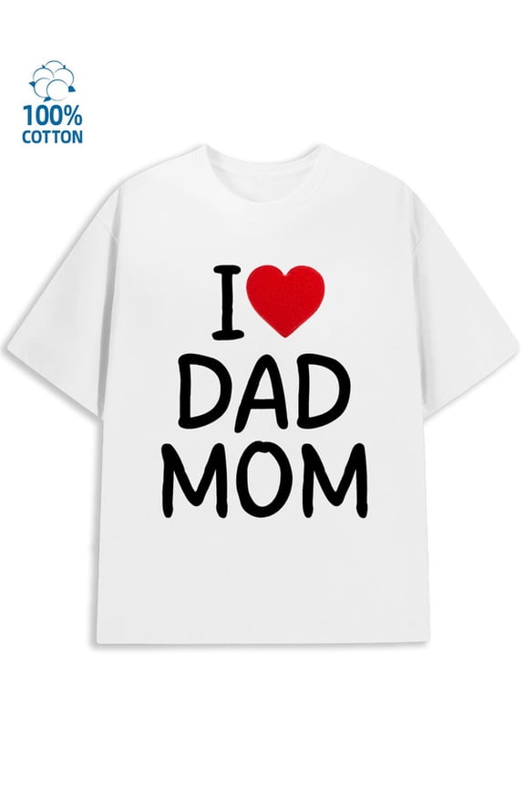 I Love Dad Mom men lovers white Spring and summer clothing heart gift Classic Unisex Shirt Cotton tshirts Trendy Unisex Shirt Printed tshirts Original Unisex Shirt Printed tshirts