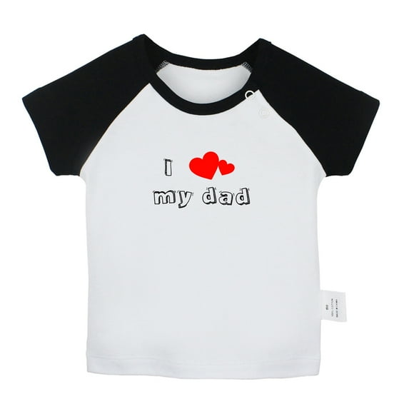 I Love My Dad Novelty T shirt For Baby, Newborn Babies T-shirts, Infant Tops, 0-24M Kids Graphic Tees Clothing (Short Black Raglan T-shirt, 12-18 Months)