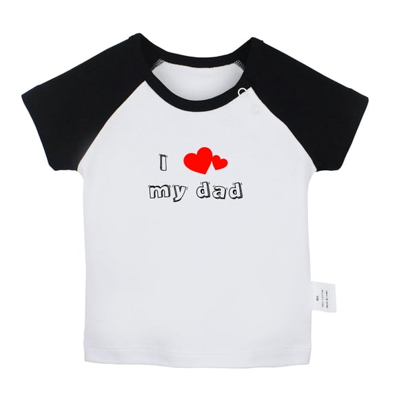 I Love My Dad Novelty T shirt For Baby, Newborn Babies T-shirts, Infant Tops, 0-24M Kids Graphic Tees Clothing (Short Black Raglan T-shirt, 18-24 Months)