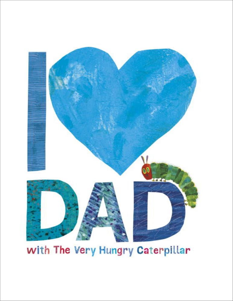 Eric Carle: I Love Dad with the Very Hungry Caterpillar (Hardcover)