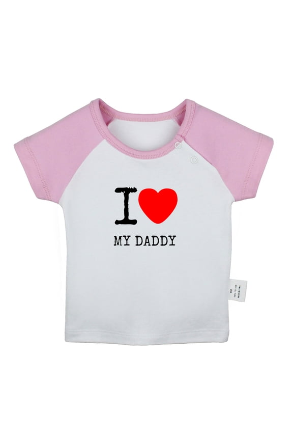 I Love My Daddy Novelty T shirt For Baby, Newborn Babies T-shirts, Infant Tops, 0-24M Kids Graphic Tees Clothing (Short Pink Raglan T-shirt, 18-24 Months)