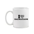 thumbnail image 1 of I Love Dalmatians Quote Mug  -Image by Shutterstock,, 1 of 4