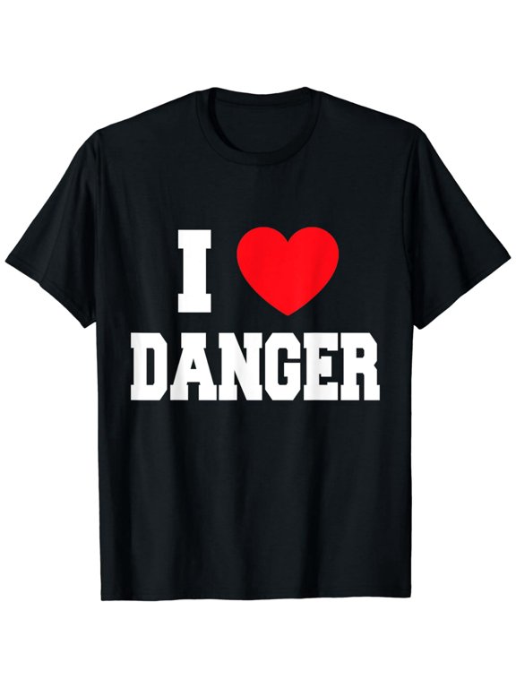 I Love Danger T-Shirt