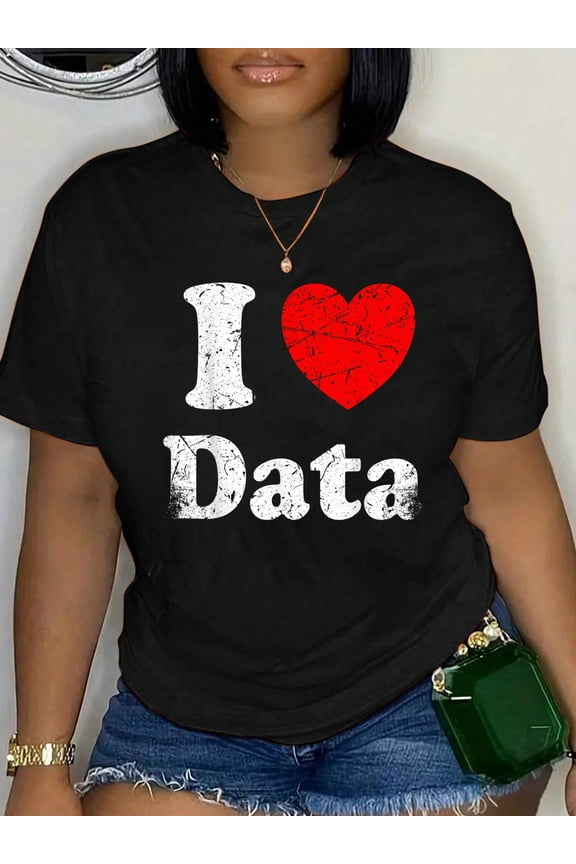 I Love Data Graphic Relaxed Fit Classic Comfort Cotton T-Shirt Women's Men's Graphic Tee Crew Neck summer vacation Tops