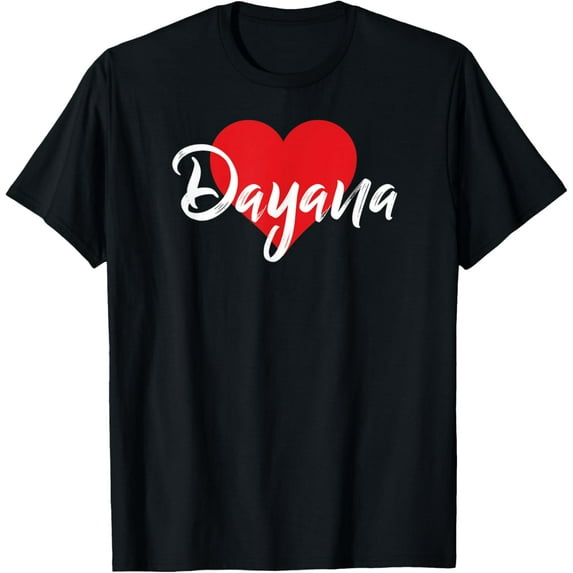 I Love Dayana First Name Tshirt I Heart Named T-Shirt