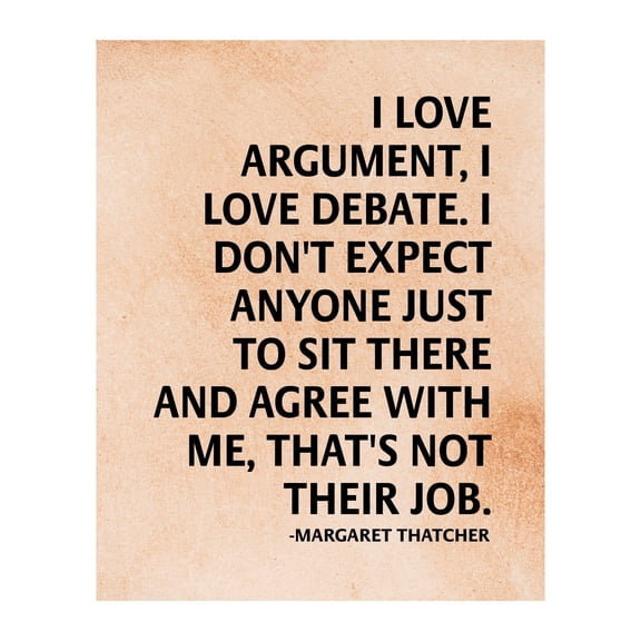 I Love Debate-Motivational Wall Art poster, Is A Perfect Distressed Motivational Wall Decor, Margaret Thatcher Quotes For Wall Decorations At Home, Office Wall Decor & Library Wall Decor.