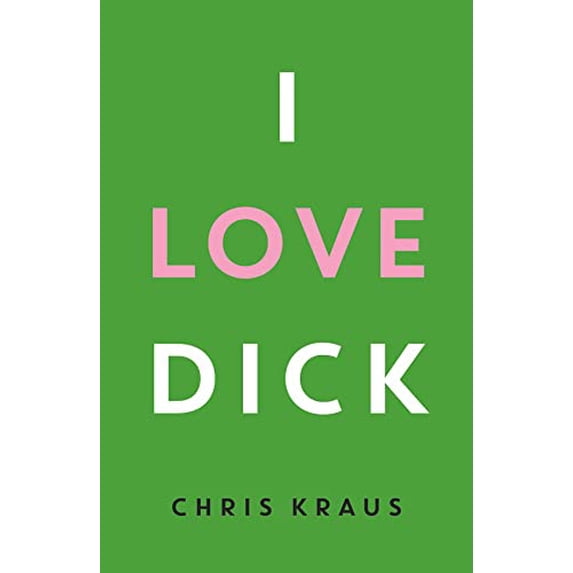 Pre-Owned I Love Dick Paperback