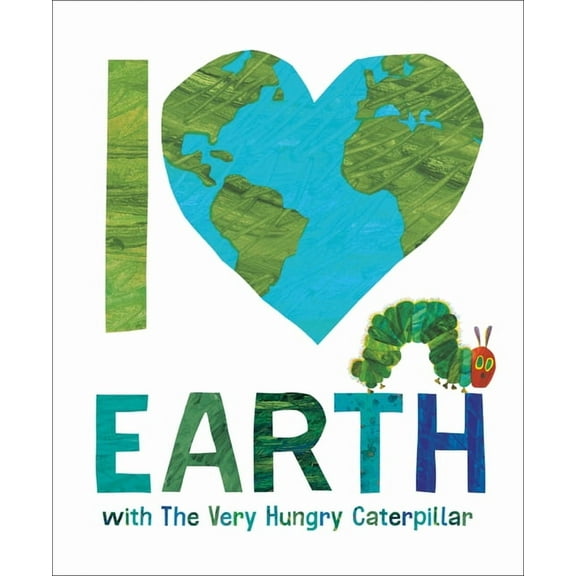 I Love Earth with the Very Hungry Caterpillar (Hardcover)