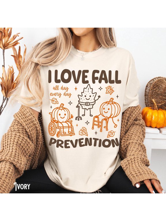 I Love Fall Prevention Shirt, Funny Nurse Tee, Autumn Thanksgiving RN, Halloween, Occupational Therapist, Physical Therapy