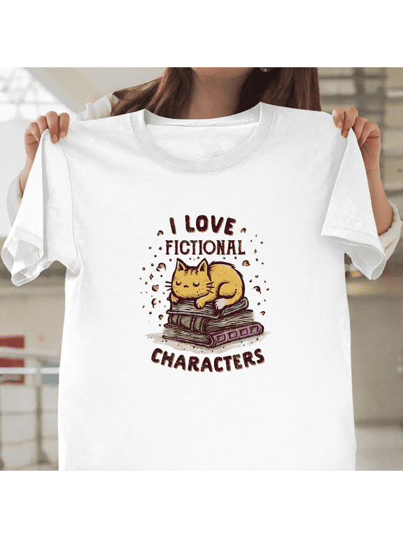 I Love Fictional Characters Nerdy Reading Mood Bookworm Unisex T-Shirt, for men & women, up to size 5XL.
