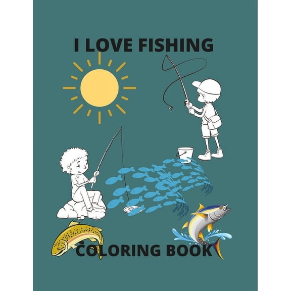 I Love Fishing: A Coloring Book, (Paperback)