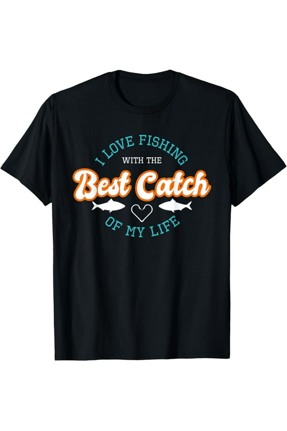 I Love Fishing With Best Catch Fishing Couples T-S T-Shirt