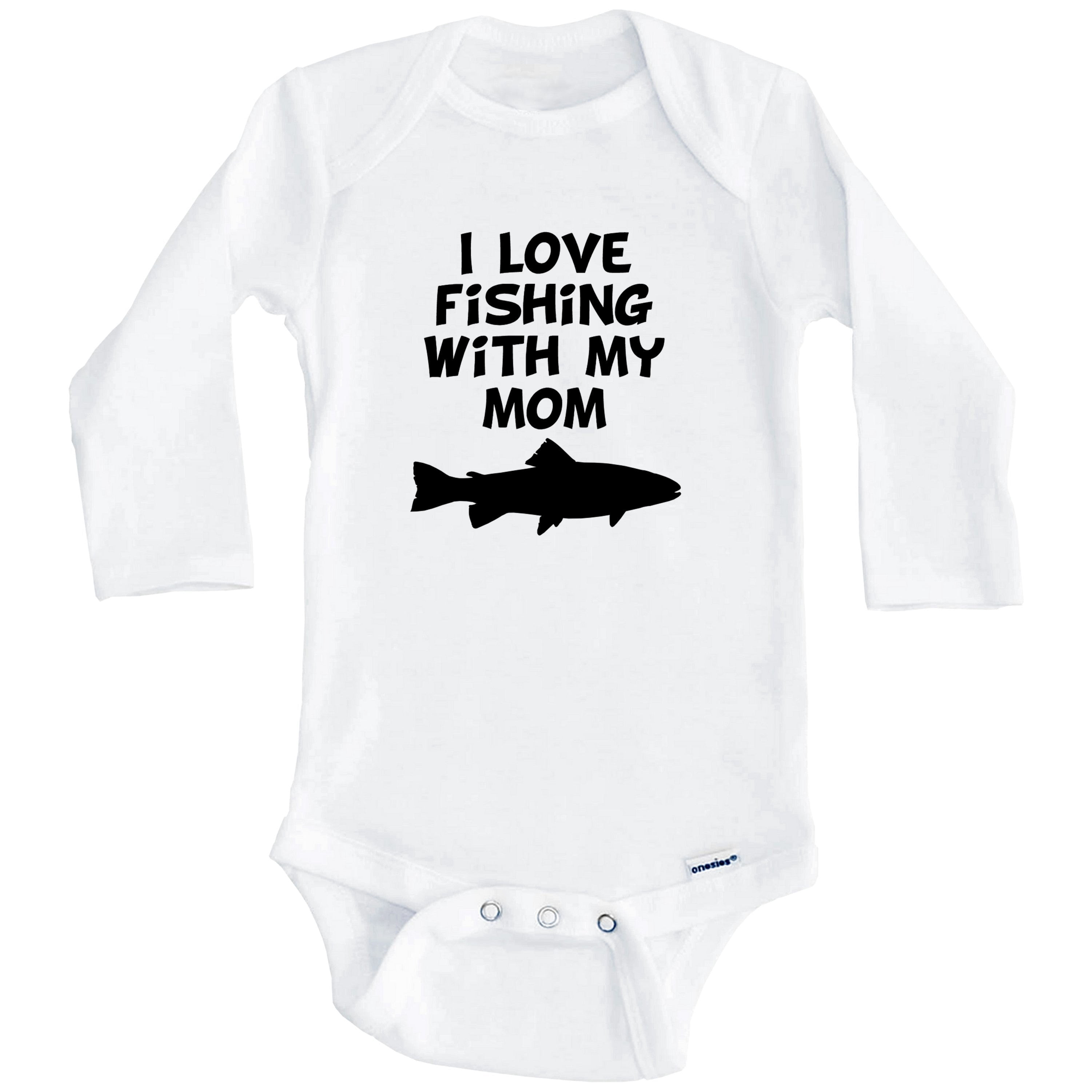 I Love Fishing With My Mom One Piece Baby Bodysuit (Long Sleeve), 0-3 Months White