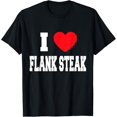 thumbnail image 1 of I Love Flank Steak T-ShirtMen and women, Black T-shirt, size: Extra large, 1 of 4