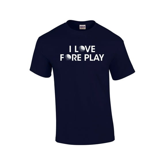 I Love Fore Play Hilarious Golf Adult Short Sleeve T-shirt-Navy-XXL
