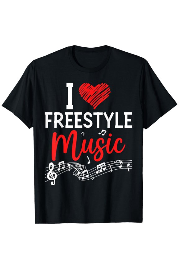 I Love Freestyle Music Shirt Funny Retro Music Lover Gift T-Shirt