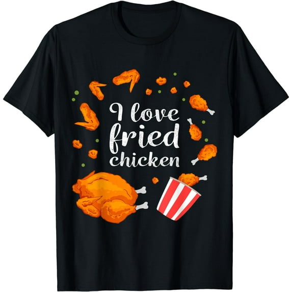 I Love Fried Chicken T-Shirt Funny Chicken Gift Shirt