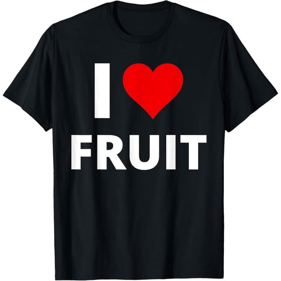 I Love Fruit, With A Red Heart T-Shirt
