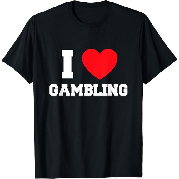 t-shirt I Love Gambling T-Shirt mens,black,women,funny,journey,Crew Neck, Short Sleeve,custom clothing patterns.