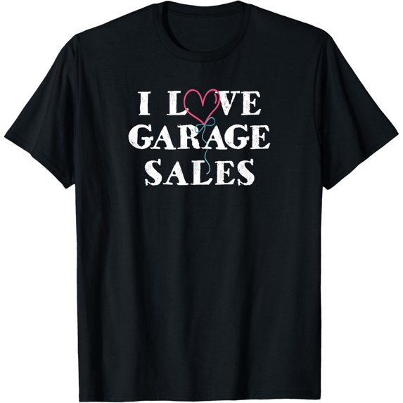I Love Garage Sales - Bargain Shopping T-Shirt