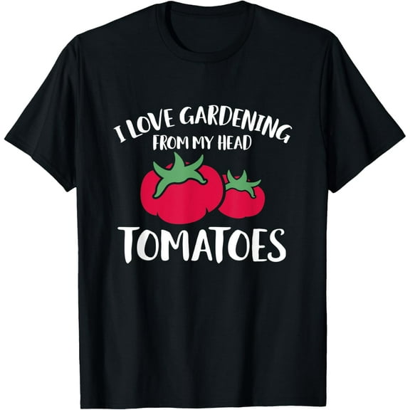 I Love Gardening From My Head Tomatoes Gardener T-Shirt100% cotton