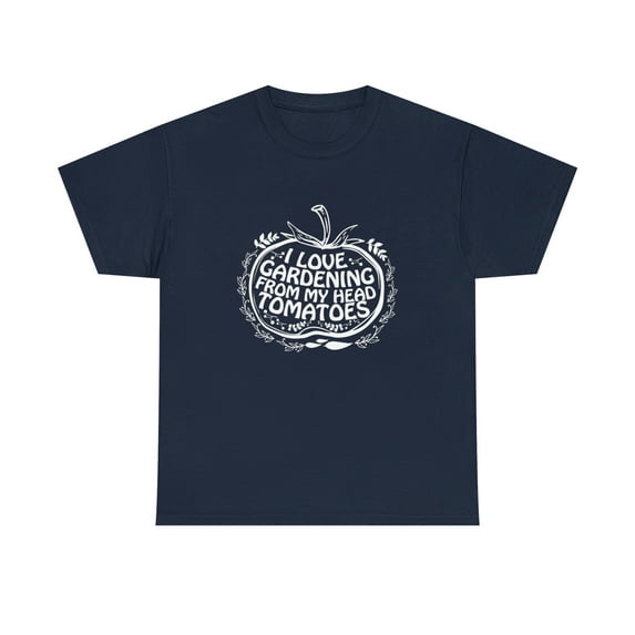 I Love Gardening From My Head Tomatoes Shirt - Gardener Gift Tee - ID: 1156