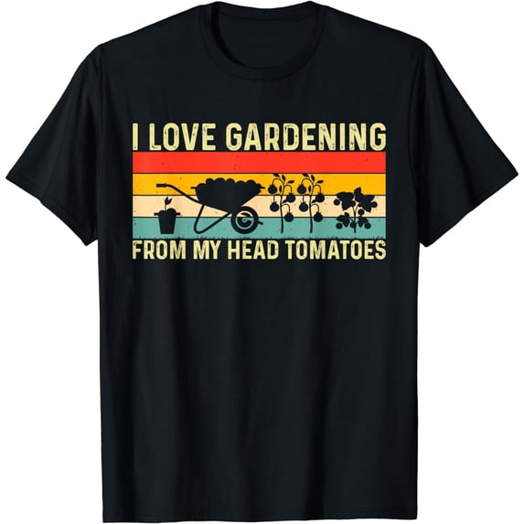 I Love Gardening From My Head Tomatoes vintage Gardener T-Shirt