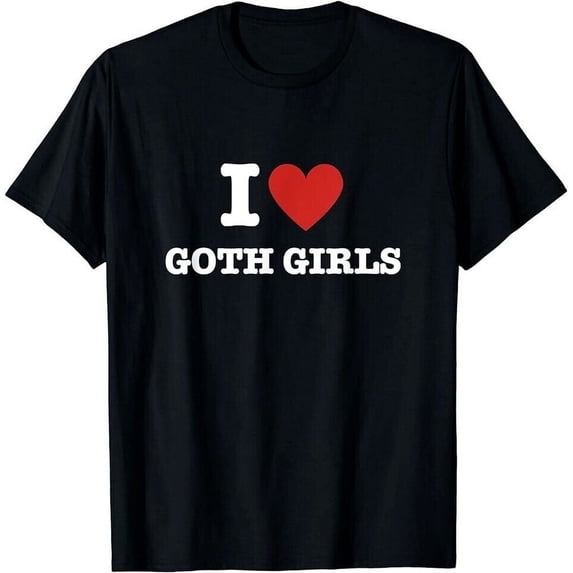 I Love Goth Girls T-Shirt