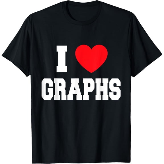 I Love Graphs T-ShirtMen and women, Black T-shirt, size: Extra large S-4XL