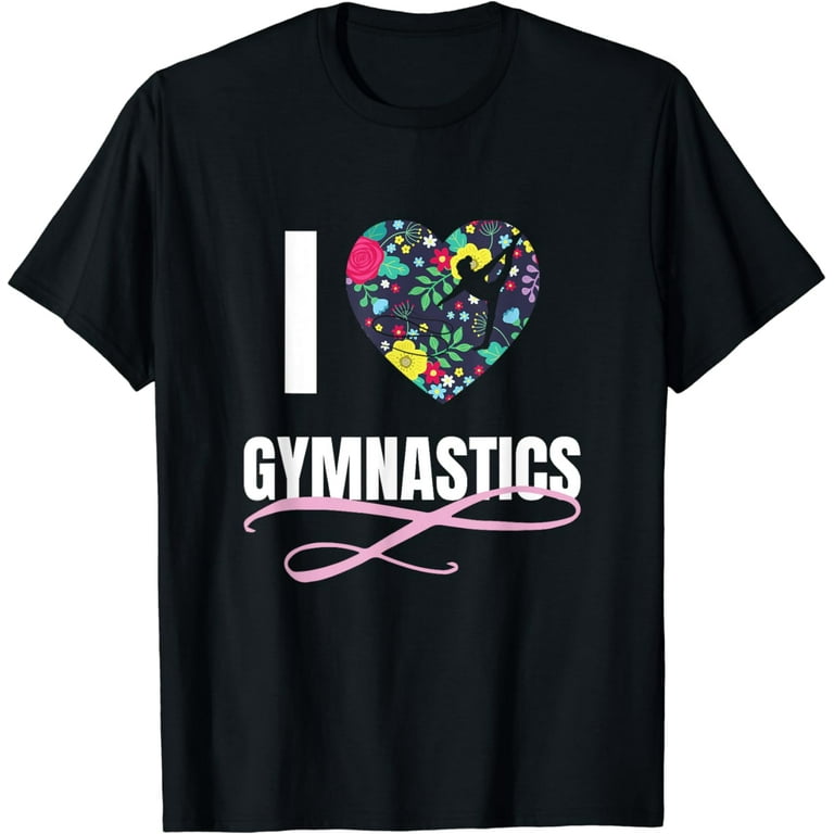 I Love Gymnastics Flower Heart Shape Girls Gift T Shirt I Love Gymnastics Flower Heart Shape Girls Gift T Shirt